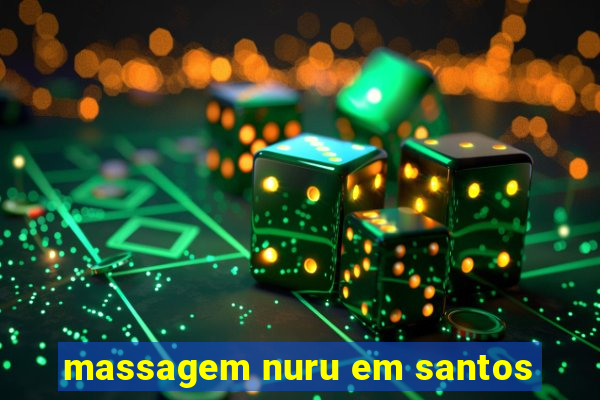 massagem nuru em santos